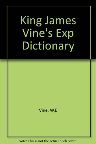 9780785247210: King James Vine's Expository Dictionary Of The Old And New Testament
