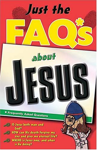 Stock image for Just the FAQ*S about Jesus: *Frequently Asked Questions for sale by ThriftBooks-Dallas