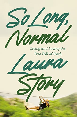 Stock image for So Long, Normal: Living and Loving the Free Fall of Faith for sale by Your Online Bookstore