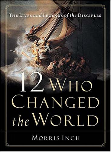 Beispielbild fr 12 Who Changed the World: The Lives and Legends of the Disciples zum Verkauf von HPB-Ruby