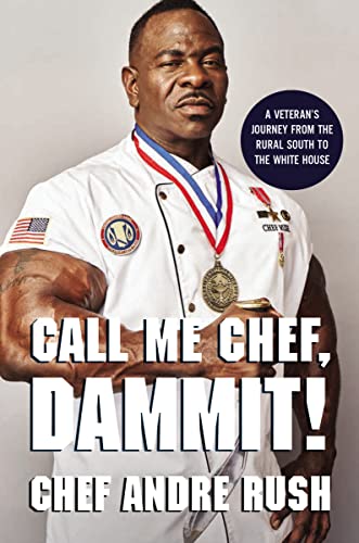 Imagen de archivo de Call Me Chef, Dammit!: A Veteran's Journey from the Rural South to the White House a la venta por More Than Words