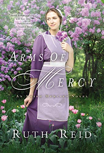 9780785249641: Arms of Mercy: 2 (An Amish Mercies Novel)
