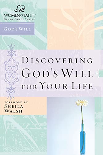 Stock image for Discovering God's Will for Your Life (Women of Faith Study Guide Series) for sale by SecondSale