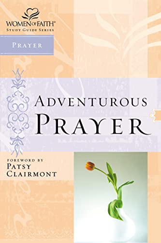 Beispielbild fr Adventurous Prayer (Women of Faith Study Guide Series) zum Verkauf von Wonder Book