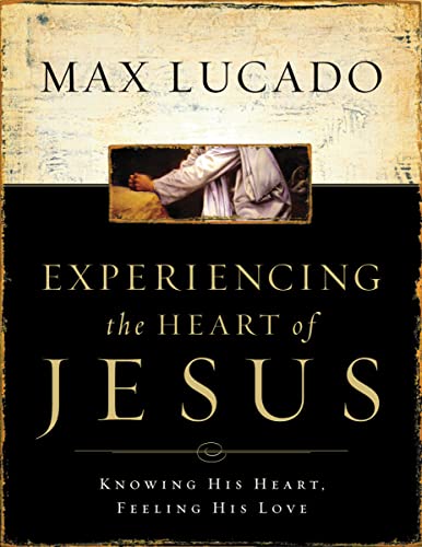 Imagen de archivo de Experiencing the Heart of Jesus: Knowing His Heart, Feeling His Love a la venta por Gulf Coast Books
