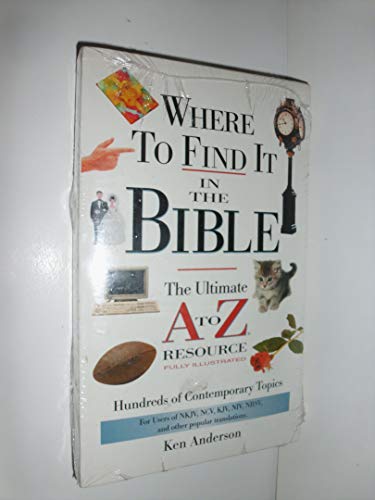 Beispielbild fr Where to Find It in the Bible: The Ultimate A to Z Resource zum Verkauf von Reliant Bookstore