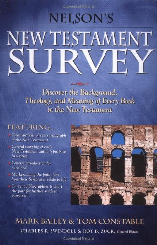 Stock image for Nelsons New Testament Survey: Discover the Background, Theology and Meaning of Every Book in the New Testament for sale by Goodwill of Colorado
