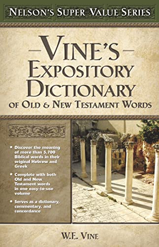 Vine's Expository Dictionary of the Old & New Testament Words (Super Value Series) - Vine, William E.