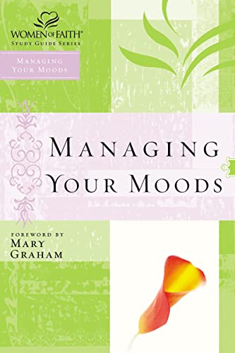 9780785251514: WOF: MANAGING YOUR MOODS (Women of Faith Study Guide Series)