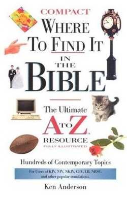 Beispielbild fr Where To Find It In The Bible: The Ultimate A To Z Resource zum Verkauf von Once Upon A Time Books