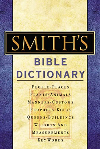 Beispielbild fr Smith's Bible Dictionary: More than 6,000 Detailed Definitions, Articles, and Illustrations zum Verkauf von Wonder Book