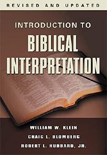 Introduction to Biblical Interpretation, Revised and Updated Edition (9780785252252) by William W. Klein; Craig L. Blomberg; Robert I. Hubbard Jr.