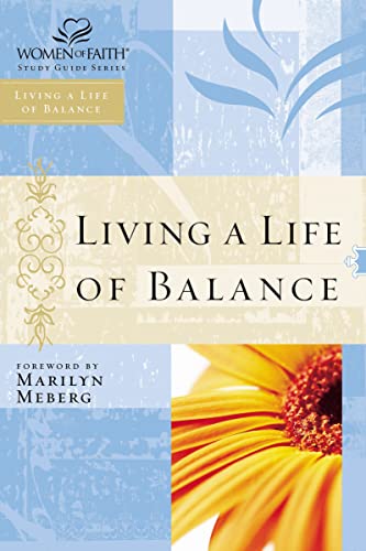 9780785252634: Living a Life of Balance: Women of Faith Study Guide Series