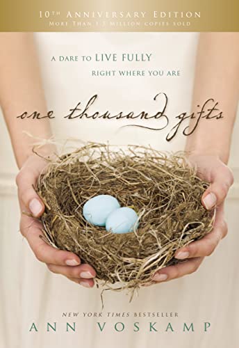 9780785253655: One Thousand Gifts 10th Anniversary Edition: A Dare to Live Fully Right Where You Are