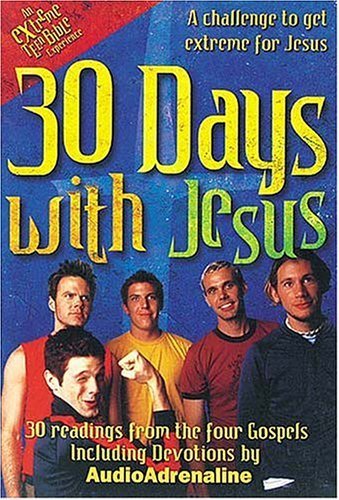 Stock image for 30 Days With Jesus 30 Readings From The 4 Gospels: A Challenge To Get Extreme For Jesus for sale by Your Online Bookstore