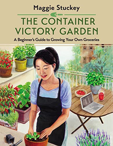 Beispielbild fr The Container Victory Garden: A Beginner's Guide to Growing Your Own Groceries zum Verkauf von Revaluation Books