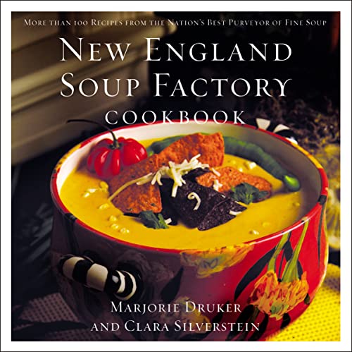 Stock image for New England Soup Factory Cookbook: More Than 100 Recipes from the Nation's Best Purveyor of Fine Soup for sale by Dream Books Co.