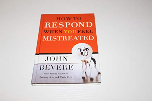 Beispielbild fr How to Respond When You Feel Mistreated zum Verkauf von Better World Books