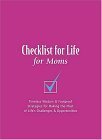 Beispielbild fr Checklist for Life for Moms : Timeless Wisdom and Foolproof Strategies for Making the Most of Life's Challenges and Opportunities zum Verkauf von Better World Books: West