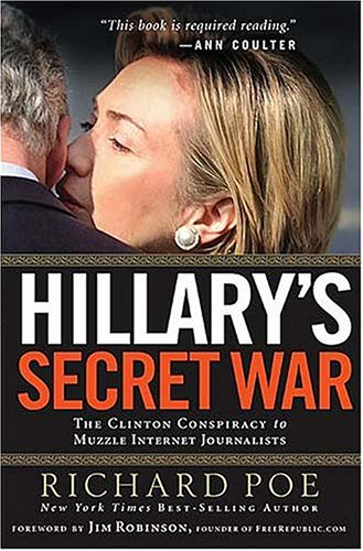 Beispielbild fr Hillary's Secret War: The Clinton Conspiracy to Muzzle Internet Journalists zum Verkauf von Wonder Book