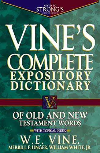 Beispielbild fr Vines Complete Expository Dictionary of Old and New Testament Words zum Verkauf von Goodwill of Colorado