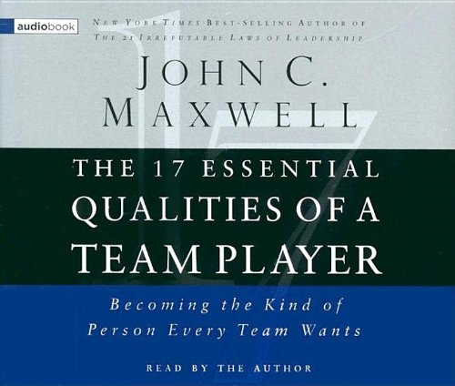 Stock image for The 17 Essential Qualities Of A Team Player: Becoming The Kind Of Person That Every Team Wants for sale by SecondSale