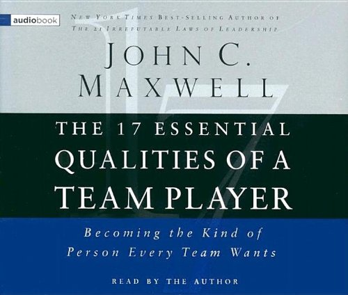 The 17 Essential Qualities Of A Team Player: Becoming The Kind Of Person That Every Team Wants (9780785260318) by Maxwell, John C.