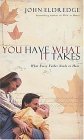 Beispielbild fr You Have What It Takes: What Every Father Needs to Hear zum Verkauf von Wonder Book