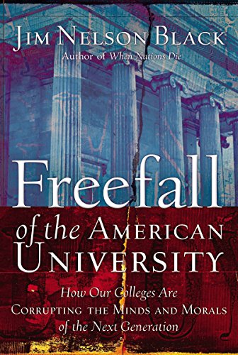 Stock image for Freefall Of The American University: How Our Colleges Are Corrupting The Minds And Morals Of The Next Generation for sale by SecondSale