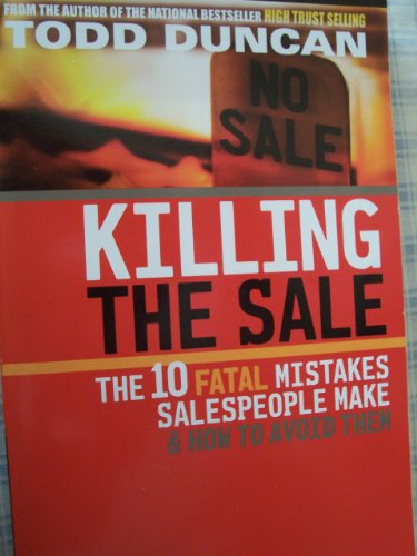 Imagen de archivo de Killing the Sale [Paperback] [Jan 01, 2004] Todd Duncan a la venta por ThriftBooks-Atlanta