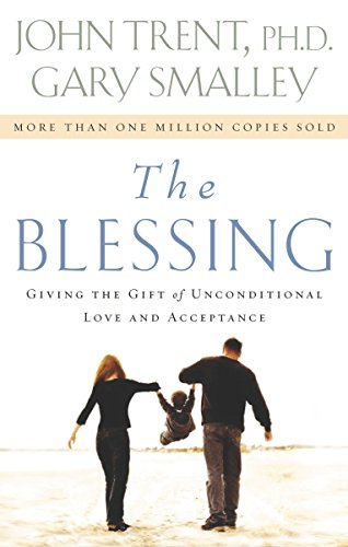 Stock image for The Blessing: Giving the Gift of Unconditional Love and Acceptance for sale by R Bookmark