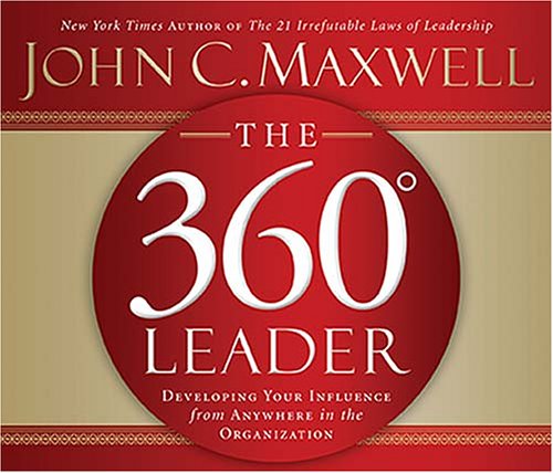 Imagen de archivo de The 360 Degree Leader: Developing Your Influence from Anywhere in the Organization a la venta por Green Street Books