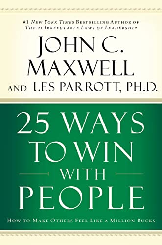 Stock image for 25 Ways to Win with People : How to Make Others Feel Like a Million Bucks for sale by Better World Books
