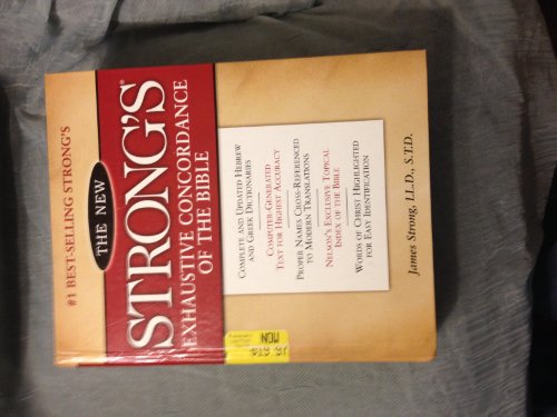 9780785260967: The New Strong's Exhaustive Concordance of the Bible: With Main Concordance, Appendix to the Main Concordance, Topical Index to the Bible, Dictionar