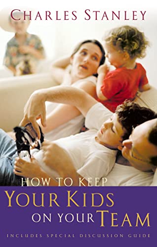 Imagen de archivo de How to Keep Your Kids on Your Team (Stanley, Charles) a la venta por Chiron Media
