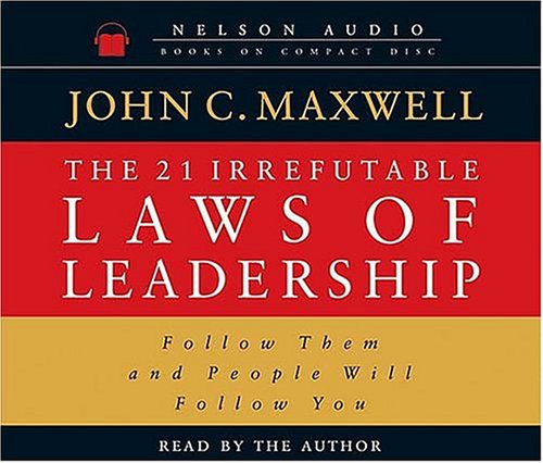 Imagen de archivo de The 21 Irrefutable Laws of Leadership: Follow Them and People Will Follow You a la venta por SecondSale