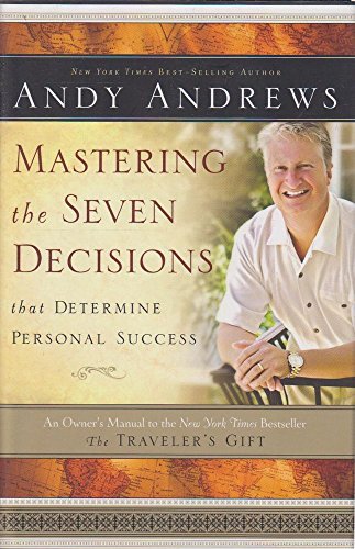 9780785261414: Mastering the Seven Decisions That Determine Personal Success: An Owner's Manual to the New York Times Bestseller, The Traveler's Gift
