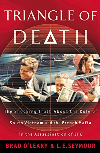 Stock image for Triangle of Death : The Shocking Truth about the Role of South Vietnam and the French Mafia in the Assassination of JFK for sale by Better World Books