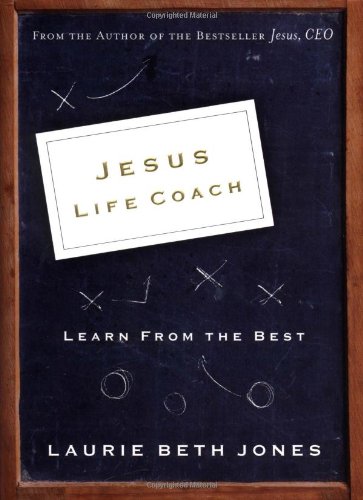 Stock image for Jesus, Life Coach : Learn from the Best for sale by Better World Books: West