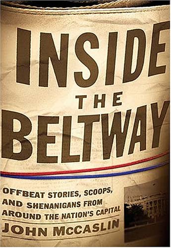 Stock image for Inside the Beltway: Offbeat Stories, Scoops, and Shenanigans from around the Nation's Capital for sale by BookMarx Bookstore