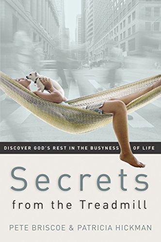 Stock image for Secrets from the Treadmill: Discover God's Rest in the Busyness of Life for sale by BooksRun