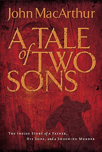 Beispielbild fr A Tale of Two Sons: The Inside the Story of a Father, His Sons, and a Shocking Murder zum Verkauf von Wonder Book