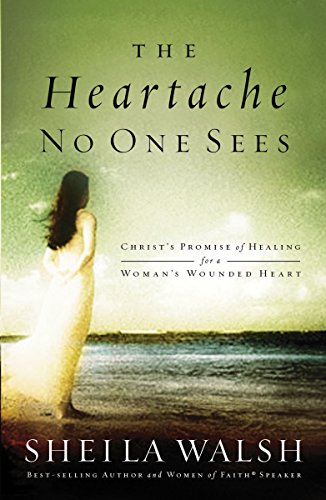Imagen de archivo de The Heartache No One Sees: Christ's Promise of Healing for a Woman's Wounded Heart a la venta por Your Online Bookstore