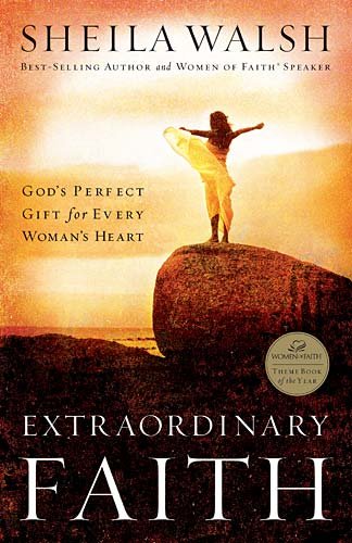 Beispielbild fr Extraordinary Faith: God's Perfect Gift for Every Woman's Heart zum Verkauf von SecondSale