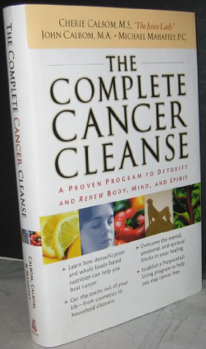 Beispielbild fr THE COMPLETE CANCER CLEANSE: A Proven Program to Detoxify and Renew Body, Mind, and Spirit zum Verkauf von Wonder Book