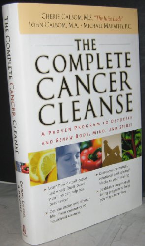 Imagen de archivo de THE COMPLETE CANCER CLEANSE: A Proven Program to Detoxify and Renew Body, Mind, and Spirit a la venta por Wonder Book