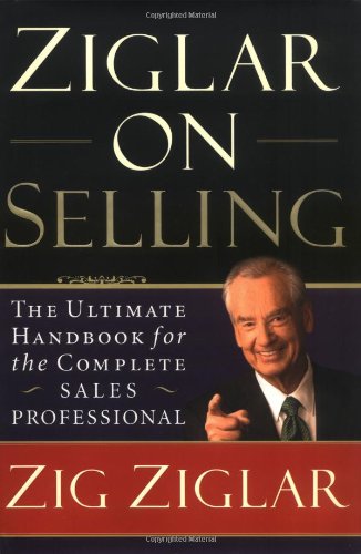 Imagen de archivo de Ziglar on Selling: The Ultimate Handbook for the Complete Sales Professional a la venta por Goodwill of Colorado