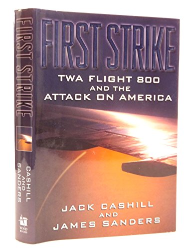 Imagen de archivo de First Strike: TWA Flight 800 and the Attack on America a la venta por ThriftBooks-Atlanta