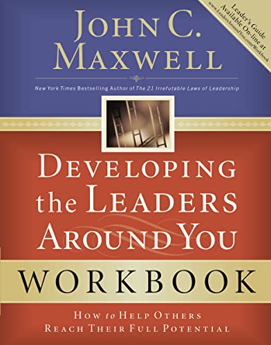 Stock image for Developing the Leaders Around You: How to Help Others Reach Their Full Potential (Workbook edition) for sale by SecondSale