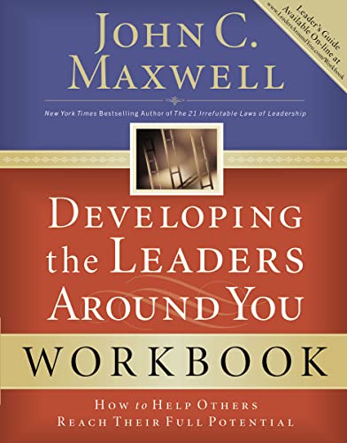 9780785263678: Developing the Leaders Around You: How to Help Others Reach Their Full Potential (Workbook edition)